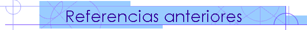 Referencias anteriores